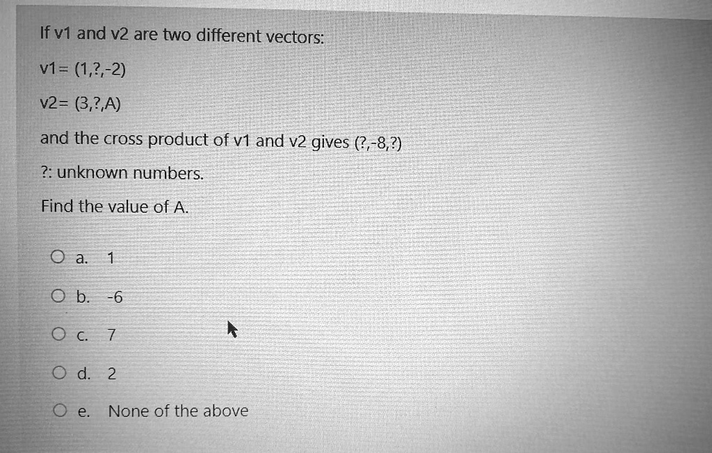 SOLVED If v1 and v2 are two different vectors V1 = (1,2,2) v2= (3,2