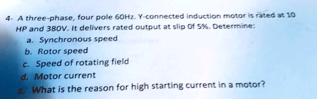 4- A three-phase, four pole 60Hz. Y-connected induction motor is rated ...