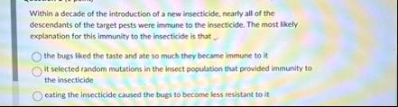 within a decade of the introduction of a new insecticide nearly all of ...