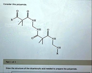 consider this polyamide r o o nh nh o o nh nh r part 1 of 2 draw the structure of the dicarboxylic acid needed to prepare the polyamide 34478