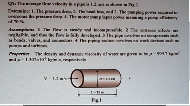 SOLVED: Q1: The average flow velocity in a pipe is 1.2 m/s as shown in ...