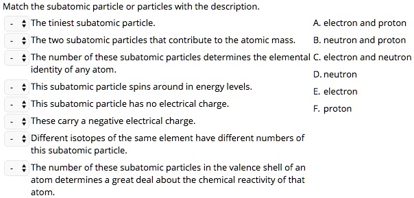 SOLVED: Match the subatomic particle or particles with the description ...