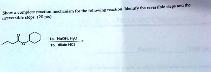 Solved: Identify The Reversible Steps And The Show Complete Reaction 