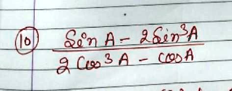 (8sinA - 2sin^3 A)/(2cos3A - cosA)