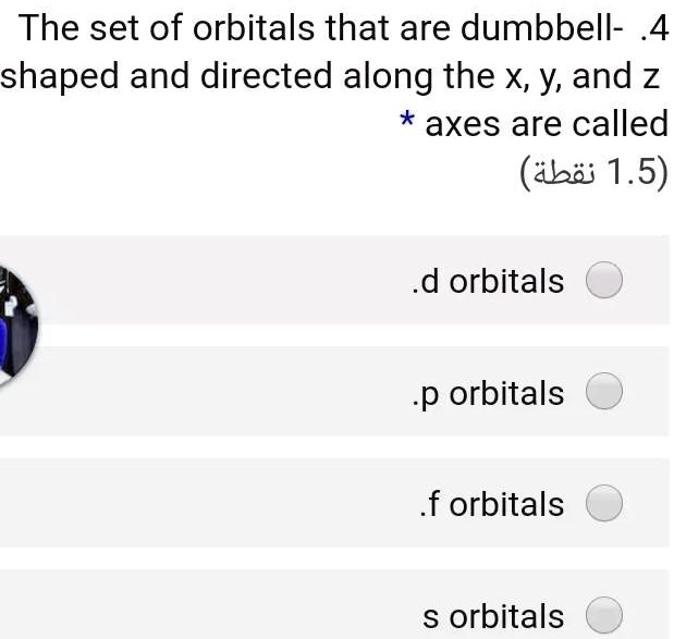 SOLVED: The set of orbitals that are dumbbell- 4 shaped and directed ...