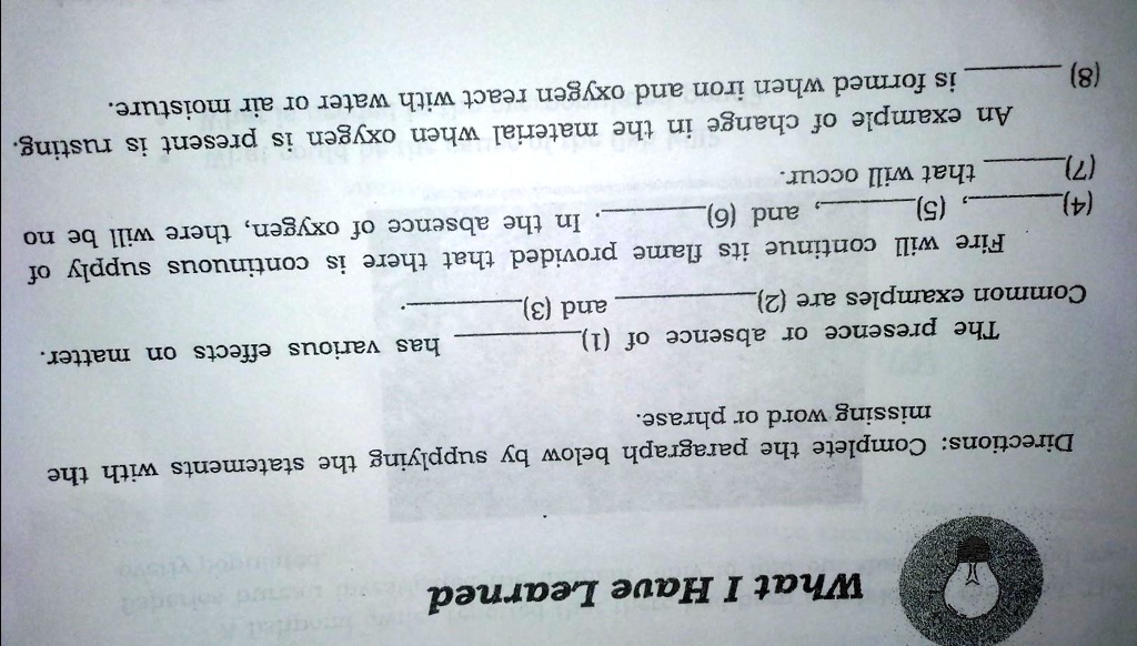 SOLVED The presence or absence of oxygen has various effects on matter