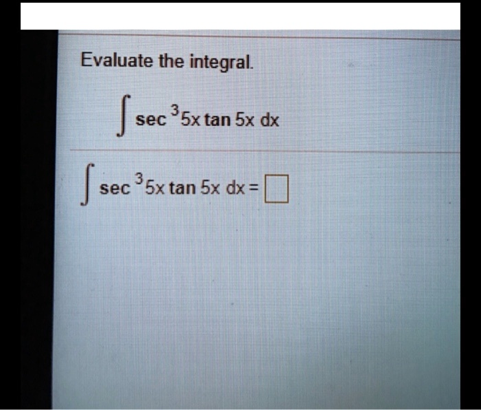 Evaluate The Integral 3 Sec Sx Tan Sx Dx 3 Sec 5x Tan 5x Dx 76878