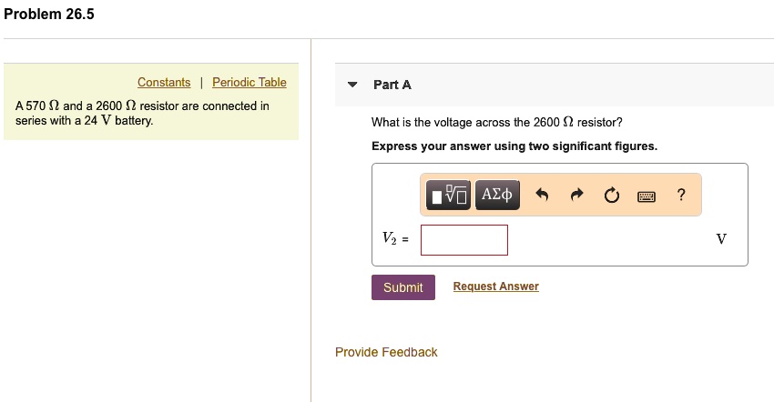 SOLVED: Problem 26.5 Constants Periodic Table Part A A 570 Î© resistor ...