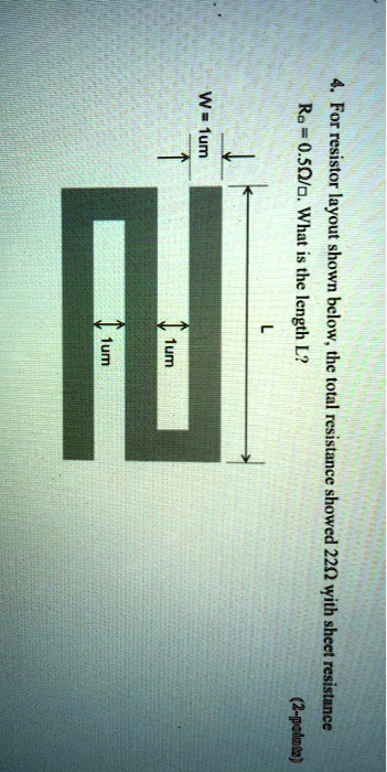 4. For resistor layout shown below, the total resistance showed 220 ...