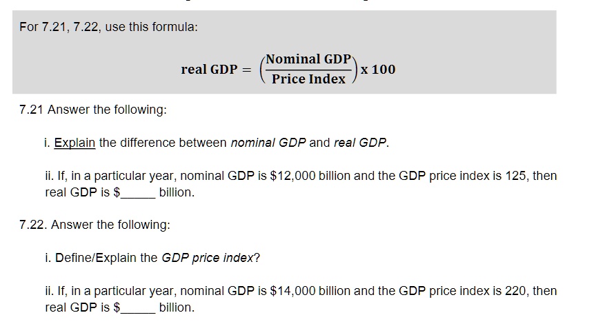 For 7.21, 7.22, use this formula: real GDP = ((Nominal GDP))/((Price ...