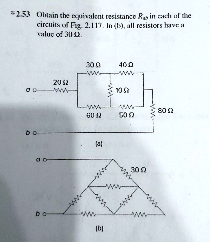 *2.53 Obtain the equivalent resistance Rab in each of the circuits of Fig. 2.117. In (b), all resistors have a value of 30 ?.