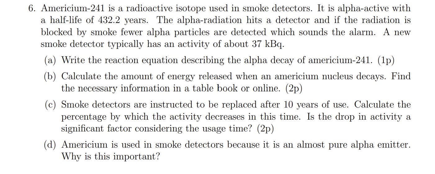 SOLVED: 6. Americium-241 is a radioactive isotope used in smoke