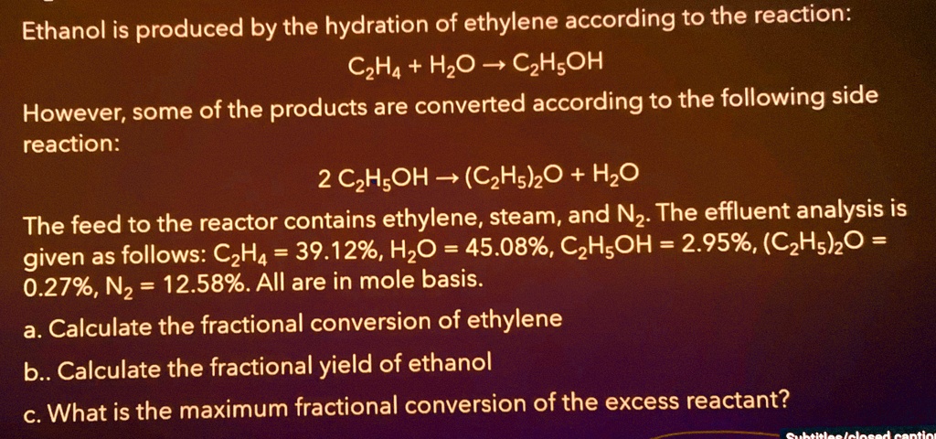 SOLVED Ethanol is produced by the hydration of ethylene according