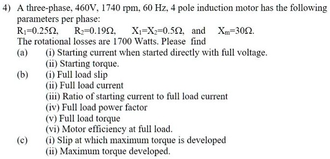 4a three phase460v1740 rpm60 hz4 pole induction motor has the following ...