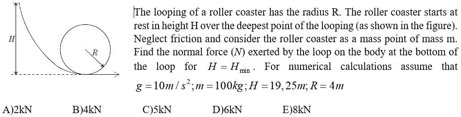 the looping of a roller coaster has the radius r the roller coaster ...