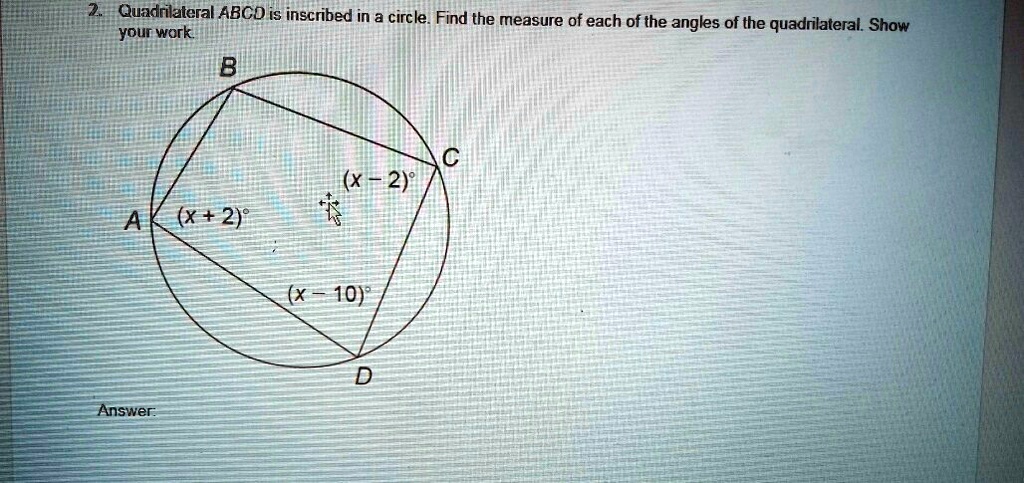 2. Quadrilateral ABCD is inscribed in a circle. Find the measure of
