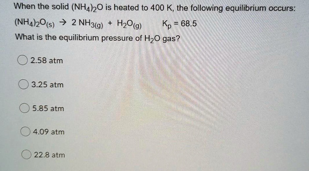 SOLVED: When the solid (NH4)2O is heated to 400 K, the following ...