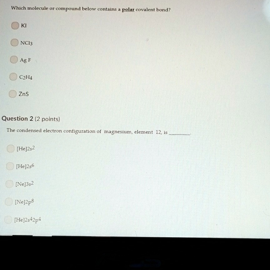 SOLVED Which molecule or compound below contains a polar covalent