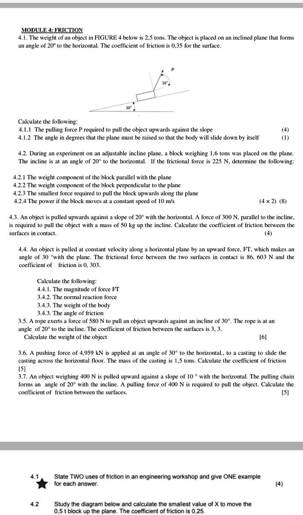 SOLVED MODULE4FRICTION 4.1. The weight of an object in FIGURE 4 below is 2,5 tons. The object