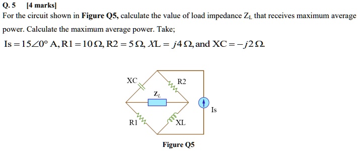 Q.5 [4 marks] For the circuit shown in Figure Q5, calculate the value ...