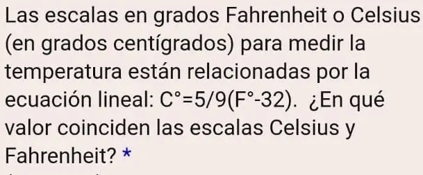SOLVED: Las escalas en grados Fahrenheit 0 Celsius (en grados