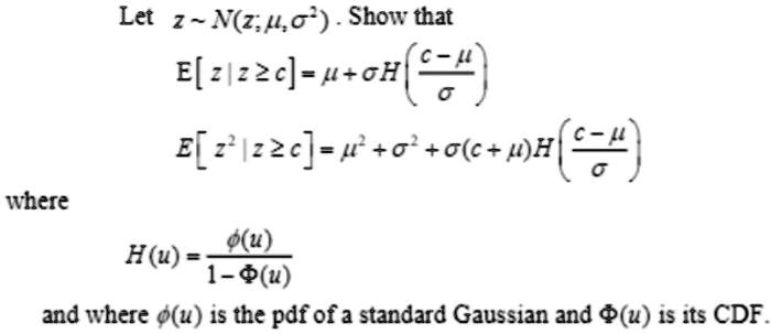 SOLVED: Let Z N(0,1). Show that E[Z|Z>c] = u + oH E[Z^2|Z>c] = 1 + c^2 ...