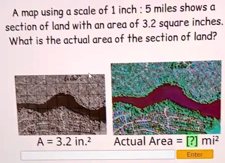 SOLVED: A map using scale of 1 inch 5 miles shows a section of land ...