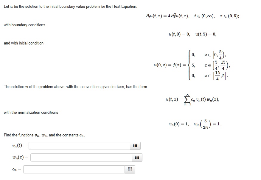 Solved Let U Be The Solution To The Initial Boundary Value Problem For The Heat Equation Otu T 2 4u T 1 T A 0 0 I A 0 5 With Boundary Conditions U T 0 0 U T 5