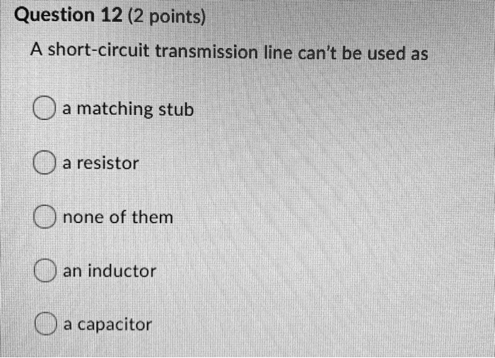 SOLVED A shortcircuited transmission line cannot be used as a matching stub a resistor