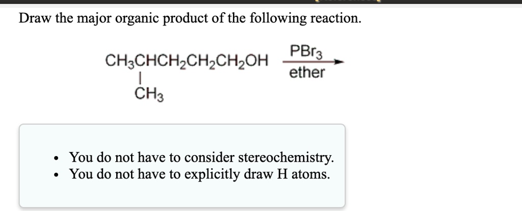 SOLVED: Draw The Major Organic Product Of The Following Reaction. PBr3 ...