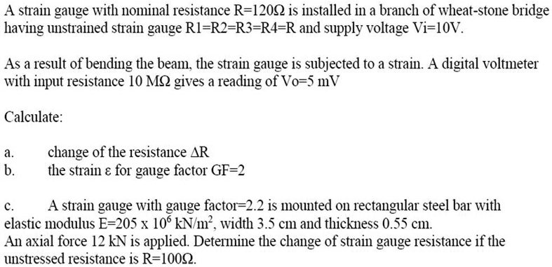 Solved: A Strain Gauge With Nominal Resistance R = 120 Is Installed In 