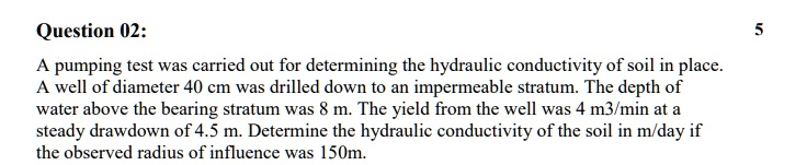 Solved: Question 02: A Pumping Test Was Carried Out For Determining The 