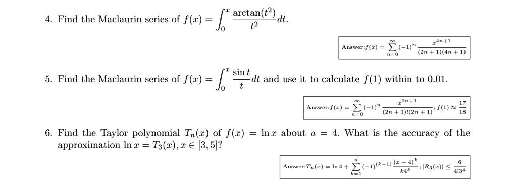 Solved Arctan T2 Dt Find The Maclaurin Series Of F X Jn 1 Answer F 2 1 2n 1 An Sin T Dt And Usc It To Calculate F 1 Within To 0 01 Find The