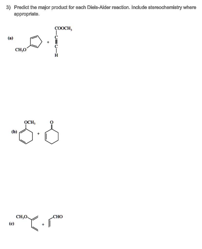 Solved Predict The Major Product For Each Diels Alder Reaction Include Stereochemistry Where 5514