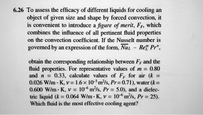 SOLVED: 6.26 To assess the efficacy of different liquids for cooling an ...