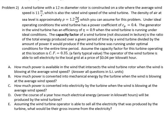 SOLVED: Problem 2) A wind turbine with a 12 m diameter rotor is ...