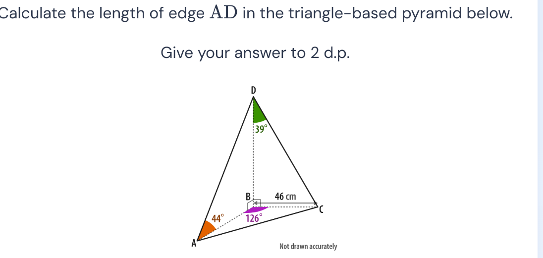 Calculate The Length Of Edge Ad In The Triangle Based Pyramid Below Give Your Answer To D P