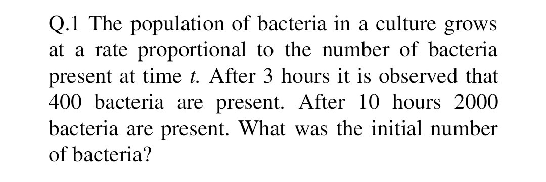 SOLVED: Q.1 The population of bacteria in a culture grows at a rate ...