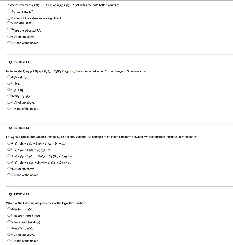 to decide whether yi beta0 beta1 xi ui or lnyi beta0 beta1 xi ui fits the data better you can a consult the r2 b check if the estimates are significant c run an f test d use the ad 56503