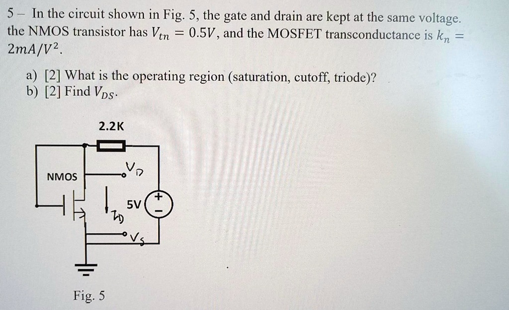 SOLVED: In the circuit shown in Fig: 5, the gate and drain are kept at ...