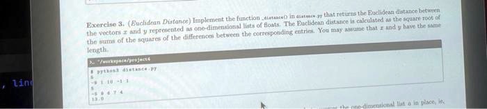 Exercise 3. (Euclidean Distance) Implement the function distance() in ...