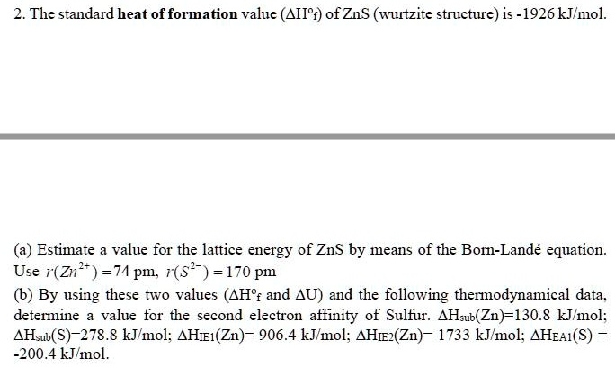 SOLVED: The standard heat of formation value (Î”Hf) of ZnS (wurtzite ...