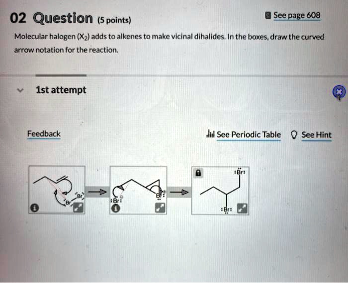 SOLVED:02 Question (5 points) See page 608 Molecular halogen (Xz) adds