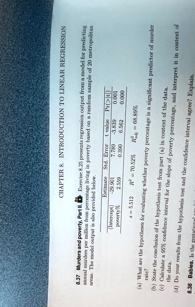 chapter 8 introduction to linear regression 837 murders and poverty part ii exercise 825 presents regression output from a model for predicting annual murders per million from percentage liv 64813