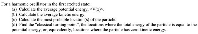 for harmonic oscillator in the first excited state calculate the ...