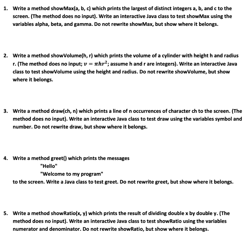 all in java please 1 write a method showmaxa b c which prints the ...