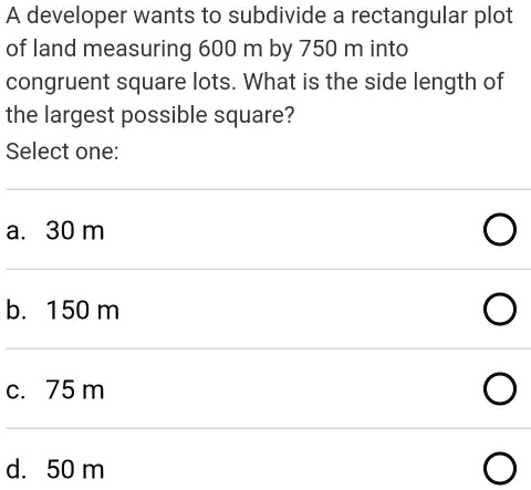 A developer wants to subdivide a rectangular plot of land measuring 600 ...