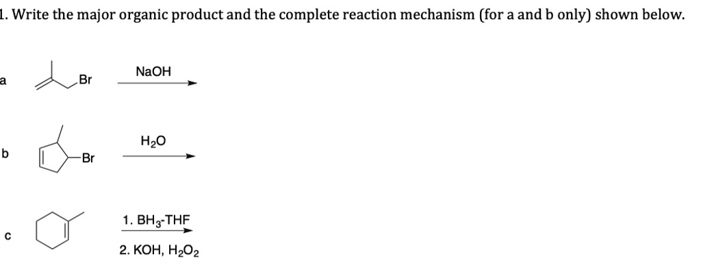 SOLVED: Write the major organic product and the complete reaction ...