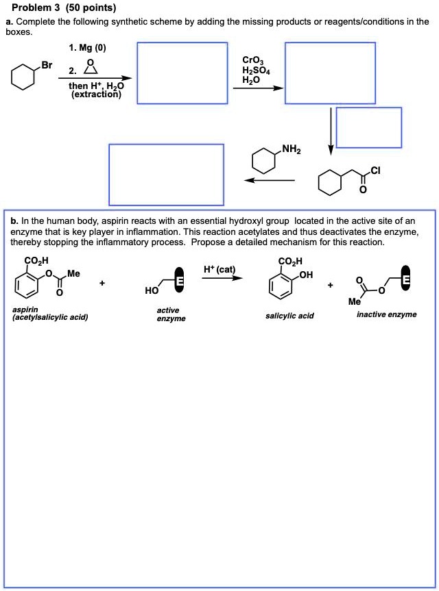 SOLVED: Problem 3 (50 points) Complete the following synthetic scheme ...