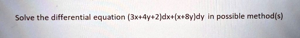 solve the differential equation 3x4y2dxtx8yldy in possible methods 79185